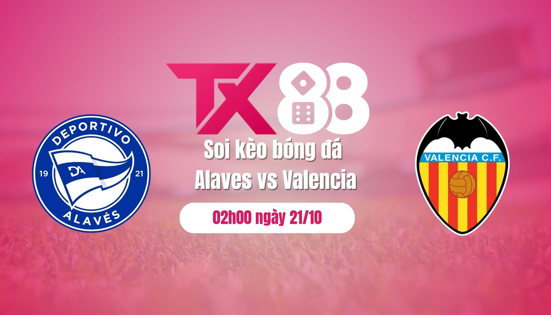TX88 Soi kèo bóng đá Alaves vs Valencia, 02h00 ngày 21/10